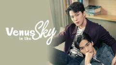トッド＆チェック主演タイBLドラマ『Venus in The Sky』FOD独占配信決定、12月5日（火）スタート