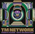 TM NETWORKデビュー40周年記念トリビュー..